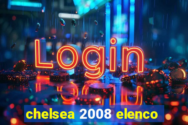 chelsea 2008 elenco